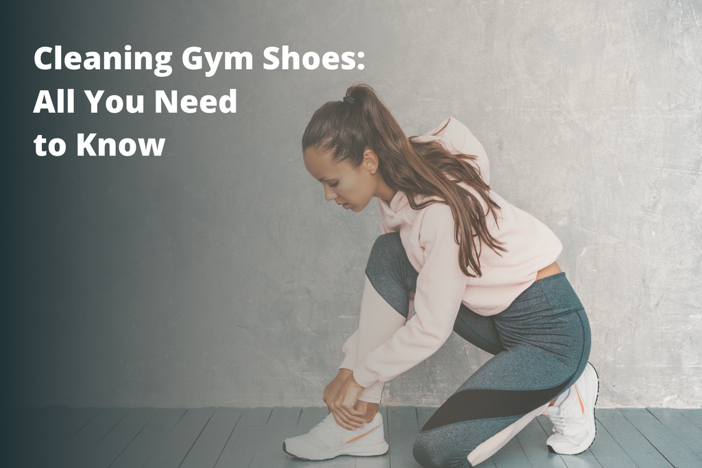 Cleaning Gym Shoes: All You Need to Know