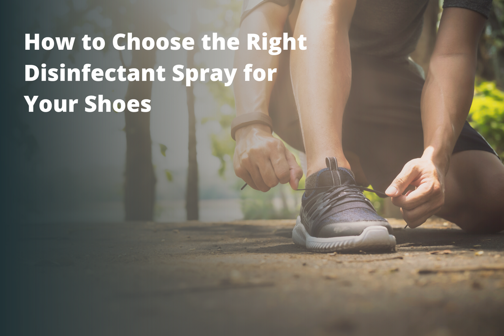 How to Choose the Right Disinfectant Spray for Your Shoes