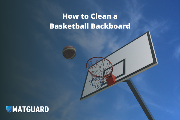 How to Clean Basketball Backboard | Matguard