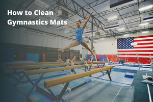 How to Clean Gymnastics Mats: A Comprehensive Guide with MatGuard