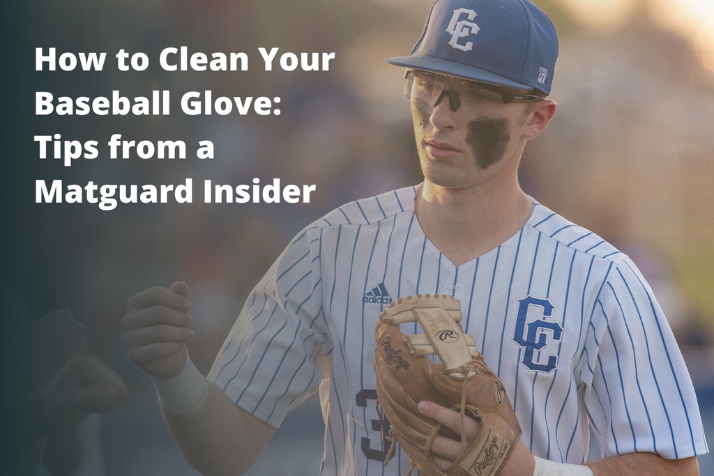 How to Clean Your Baseball Glove: Tips from a Matguard Insider