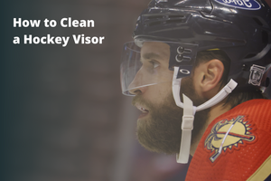 How to Clean a Hockey Visor
