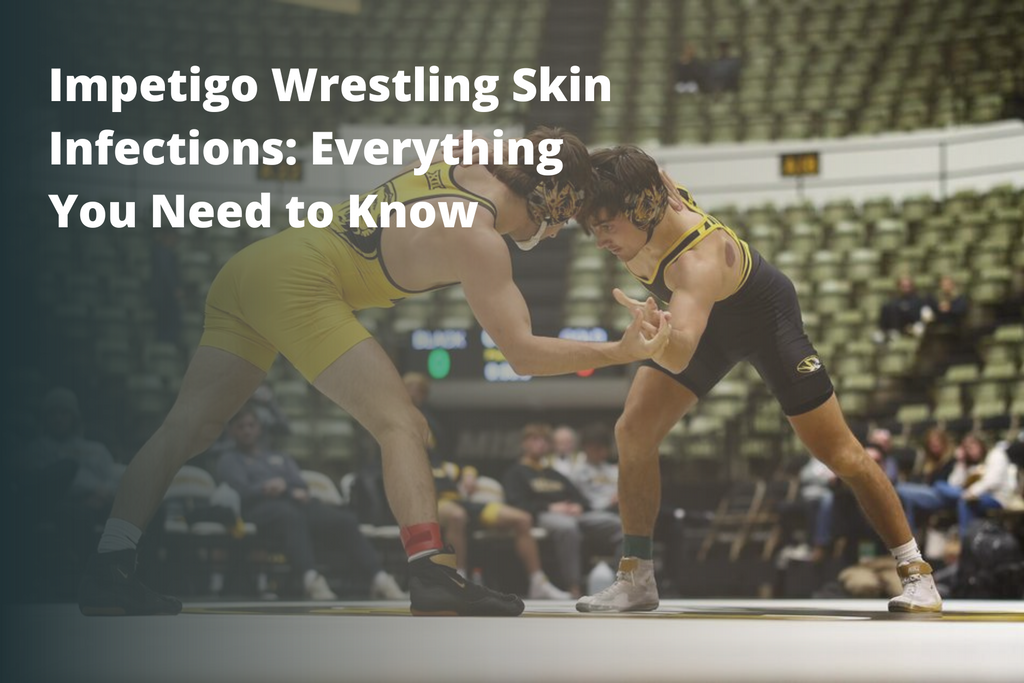 Impetigo Wrestling Skin Infections: Everything You Need to Know
