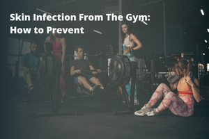 Skin Infection From The Gym: How to Prevent