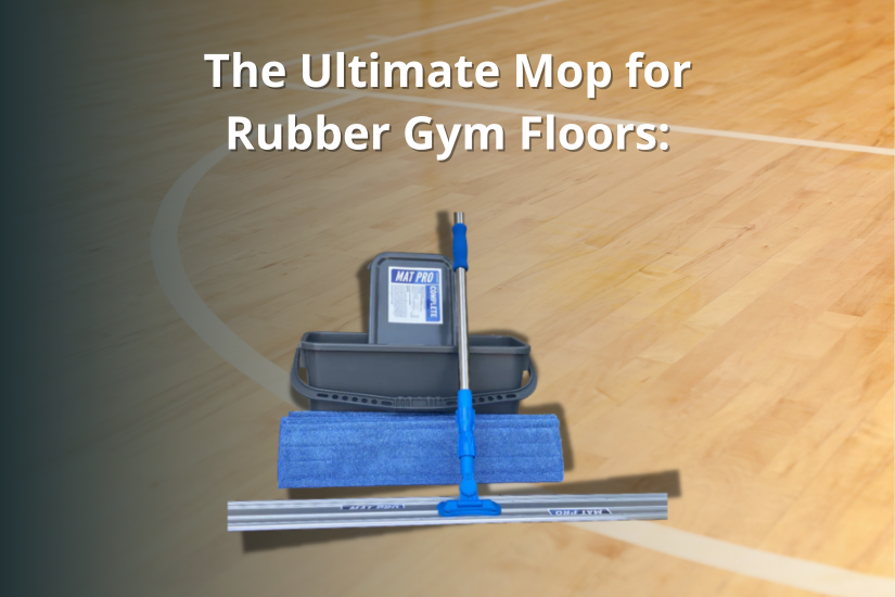 Best Mop for Rubber Gym Floors MatPRO Matguard