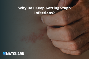 Why Do I Keep Getting Staph Infections?